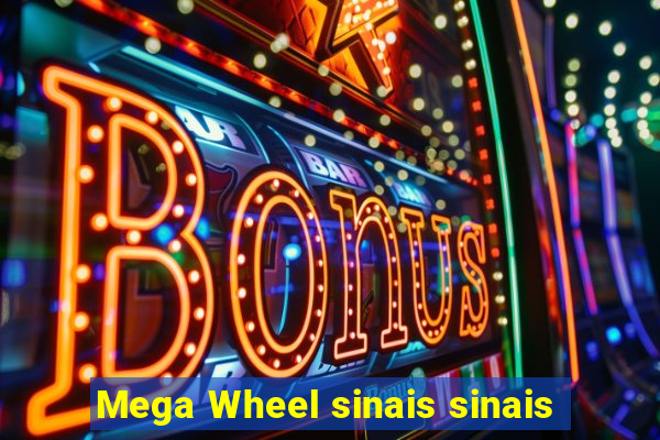 Mega Wheel sinais sinais